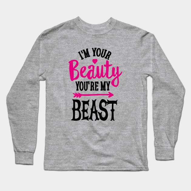 You're my Beauty I'm your Beast gym saying couples model gift T-Shirt Long Sleeve T-Shirt by LaundryFactory